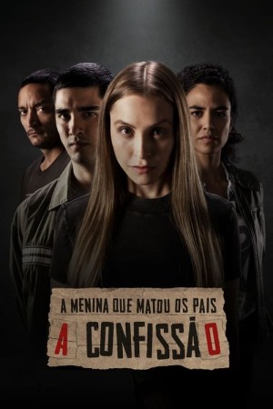 Capa do filme A Menina que Matou os Pais: A Confissão para assistir online em HD