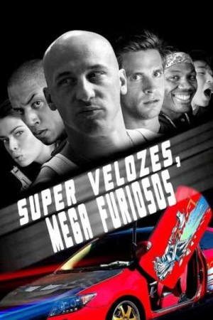 Capa do filme Super Velozes, Mega Furiosos para assistir online em HD