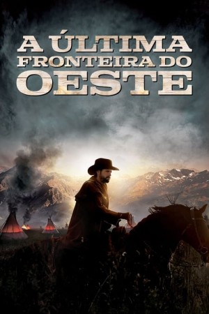 Capa do filme A Última Fronteira do Oeste para assistir online em HD