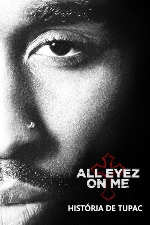 Capa do filme All Eyez on Me: A História de Tupac para assistir online em HD