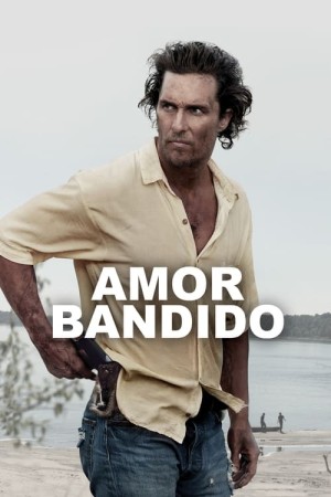 Capa do filme Amor Bandido para assistir online em HD