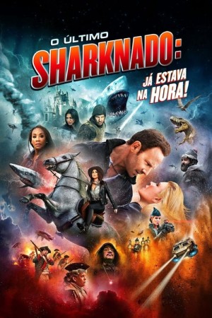 Capa do filme O Último Sharknado: Já Estava na Hora para assistir online em HD